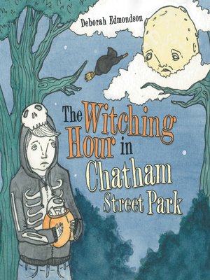 cover image of The Witching Hour in Chatham Street Park